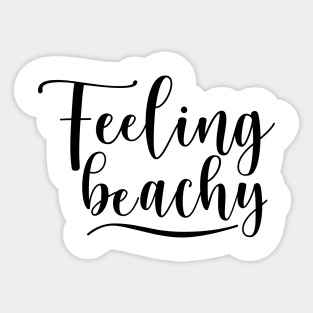 Feeling Beachy. Fun Summer Beach Lover Design. Sticker